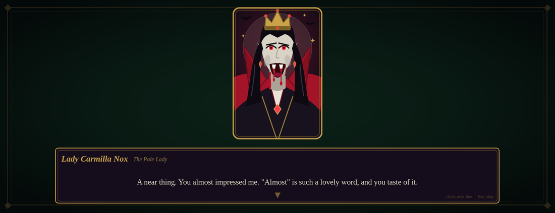 Lady Carmilla Nox speaking after a lost hand: 'A near thing. You almost impressed me.'